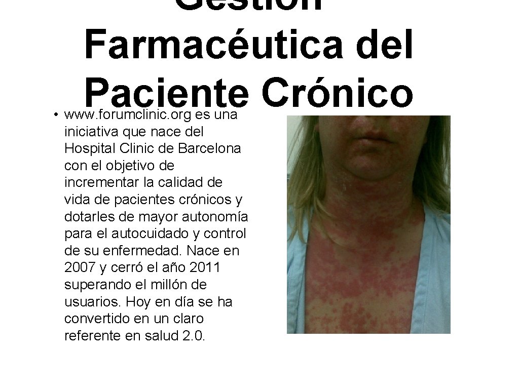 Gestión Farmacéutica del Paciente Crónico • www. forumclinic. org es una iniciativa que nace