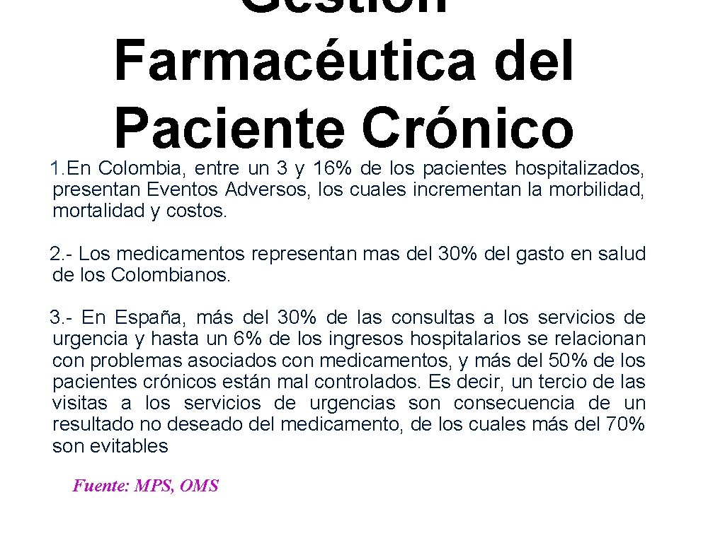Gestión Farmacéutica del Paciente Crónico 1. En Colombia, entre un 3 y 16% de