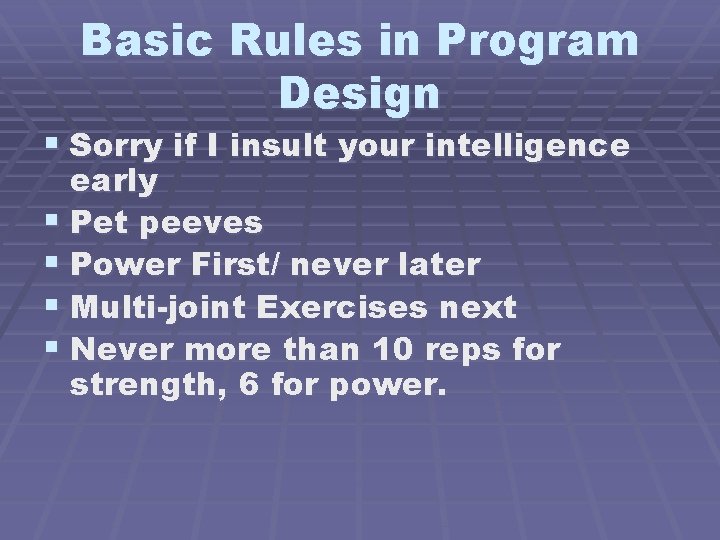 Basic Rules in Program Design § Sorry if I insult your intelligence early §