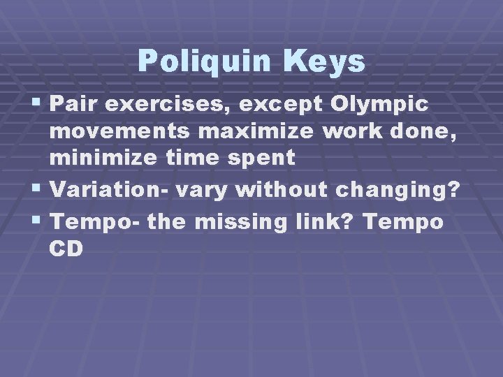 Poliquin Keys § Pair exercises, except Olympic movements maximize work done, minimize time spent