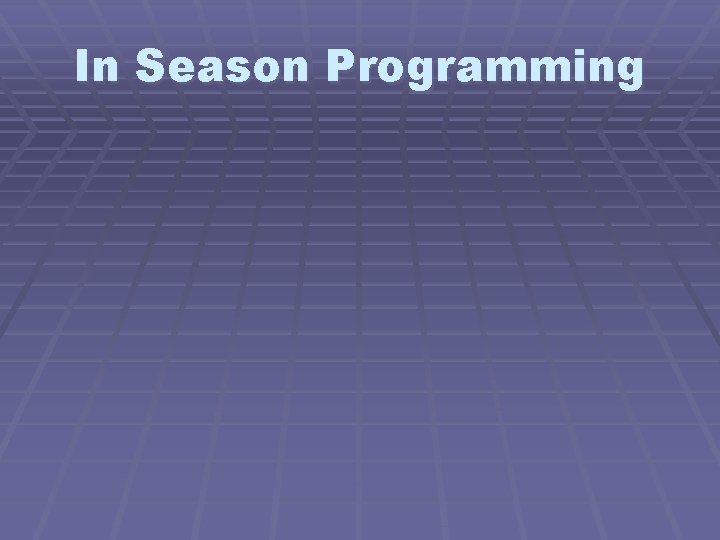 In Season Programming 