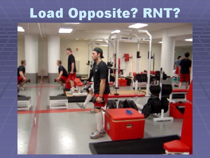 Load Opposite? RNT? 