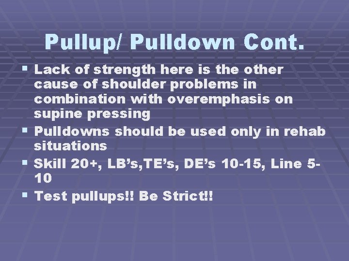 Pullup/ Pulldown Cont. § Lack of strength here is the other § § §