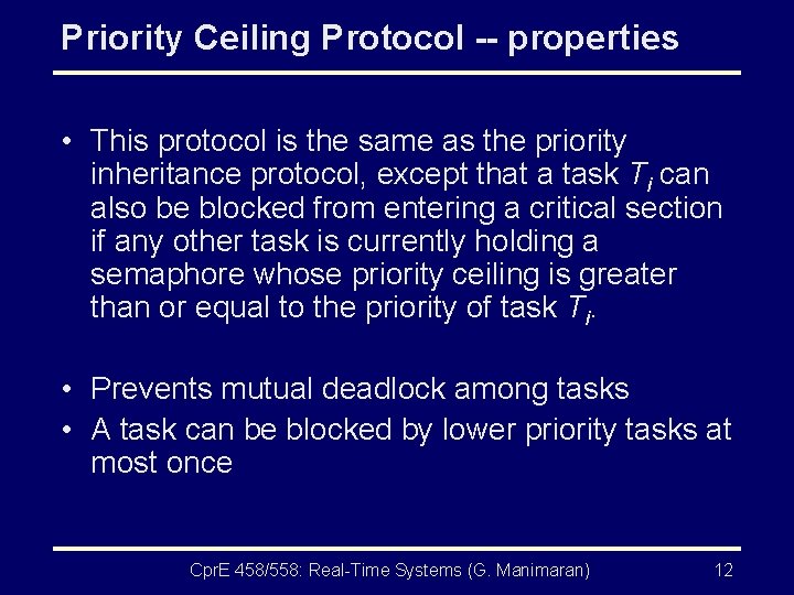 Priority Ceiling Protocol -- properties • This protocol is the same as the priority