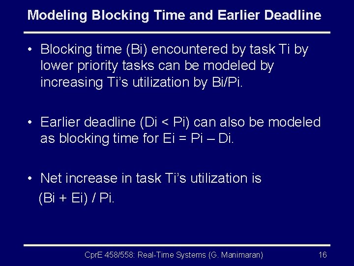 Modeling Blocking Time and Earlier Deadline • Blocking time (Bi) encountered by task Ti