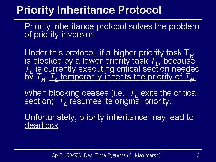 Priority Inheritance Protocol Priority inheritance protocol solves the problem of priority inversion. Under this