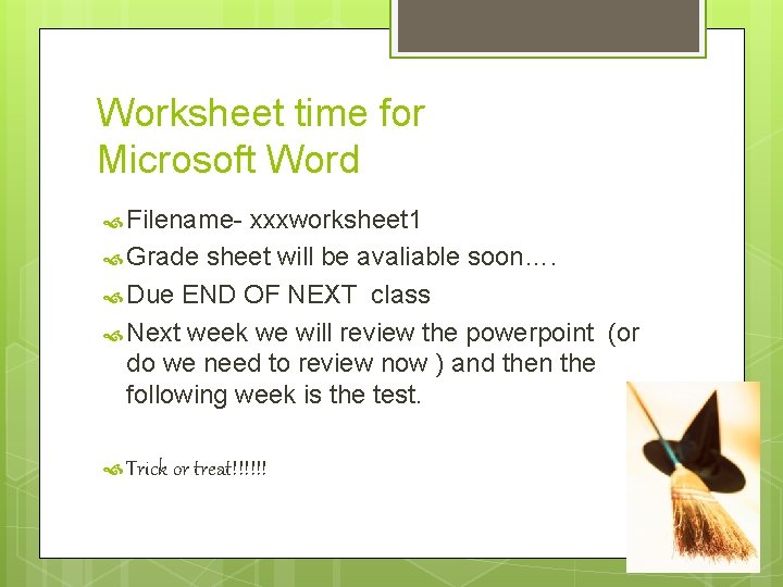 Worksheet time for Microsoft Word Filename- xxxworksheet 1 Grade sheet will be avaliable soon….