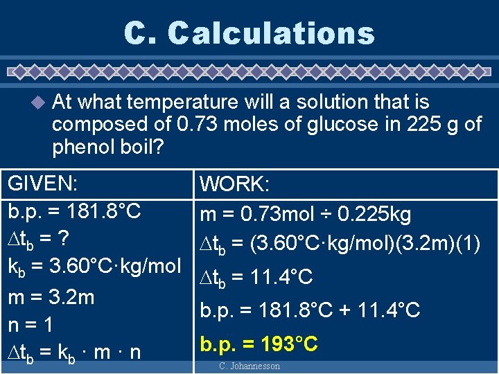 C. Calculations u At what temperature will a solution that is composed of 0.