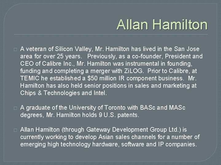 Allan Hamilton � A veteran of Silicon Valley, Mr. Hamilton has lived in the
