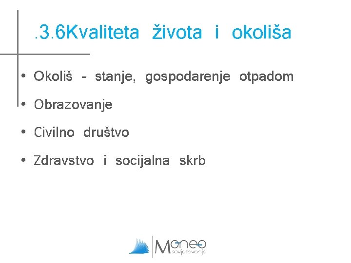. 3. 6 Kvaliteta života i okoliša • Okoliš – stanje, gospodarenje otpadom • . 3. 6 Kvaliteta života i okoliša • Okoliš – stanje, gospodarenje otpadom •