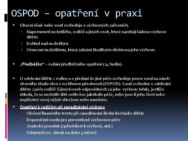 OSPOD – opatření v praxi Obecní úřad nebo soud rozhoduje o výchovných zařízeních. Napomenutí