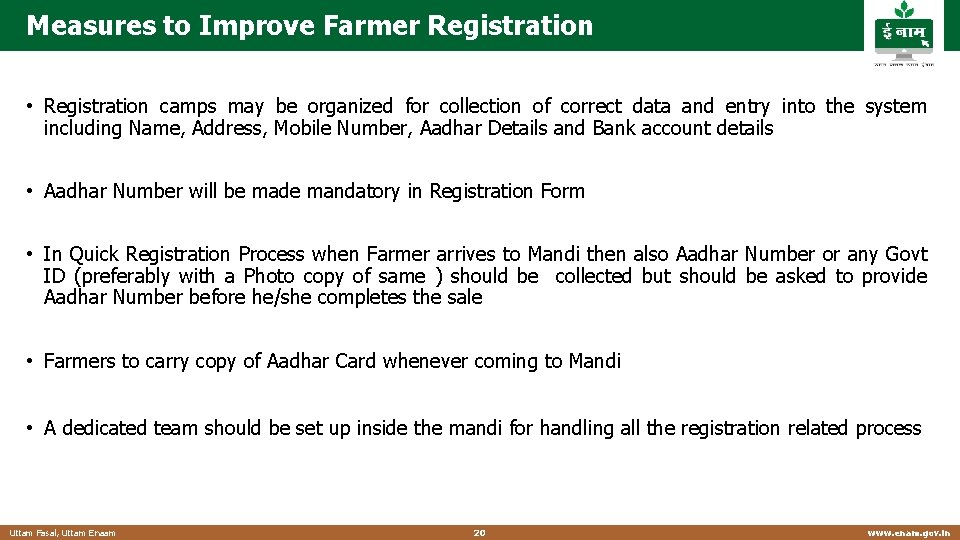 Measures to Improve Farmer Registration • Registration camps may be organized for collection of Measures to Improve Farmer Registration • Registration camps may be organized for collection of