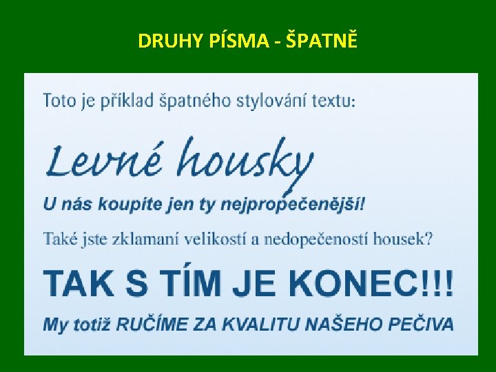 DRUHY PÍSMA - ŠPATNĚ 