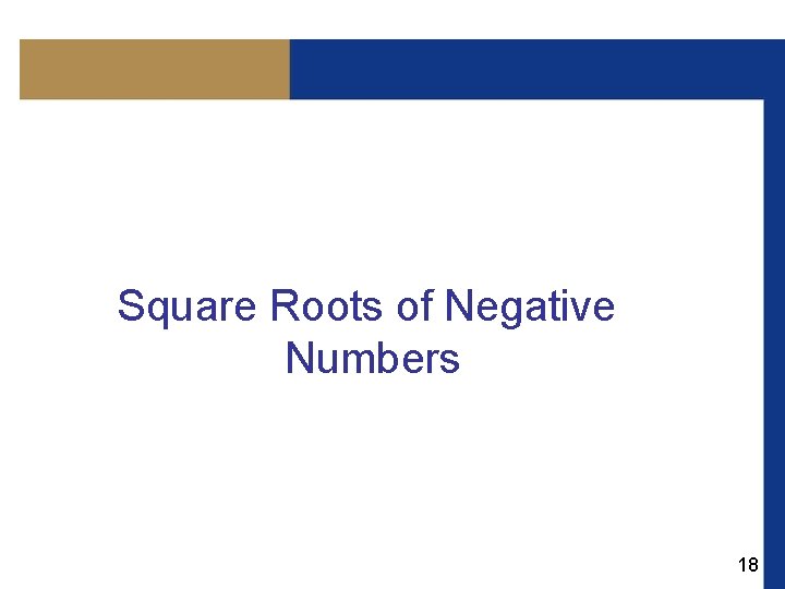 Square Roots of Negative Numbers 18 