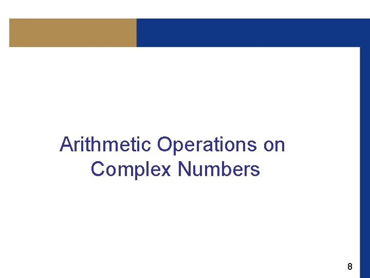 Arithmetic Operations on Complex Numbers 8 