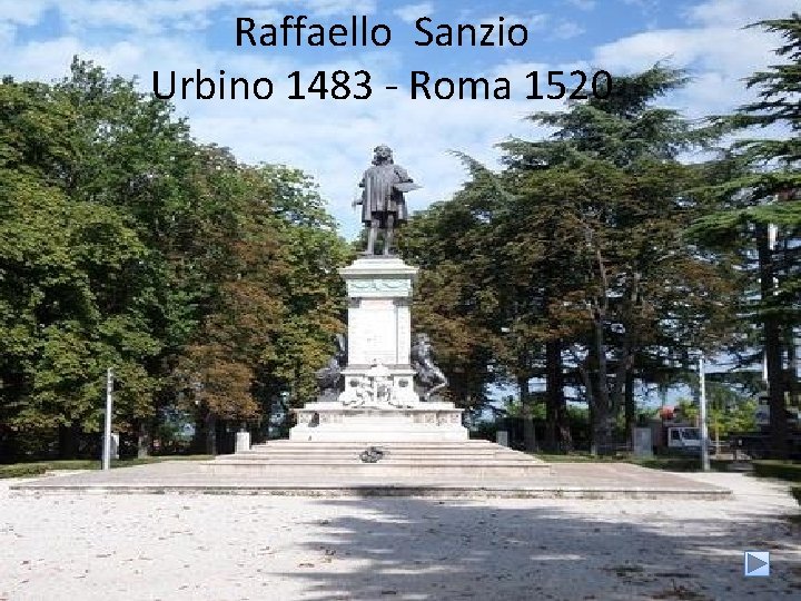 Raffaello Sanzio Urbino 1483 - Roma 1520 