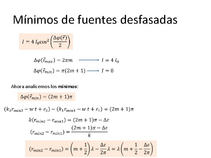 Mínimos de fuentes desfasadas Ahora analicemos los mínimos: 