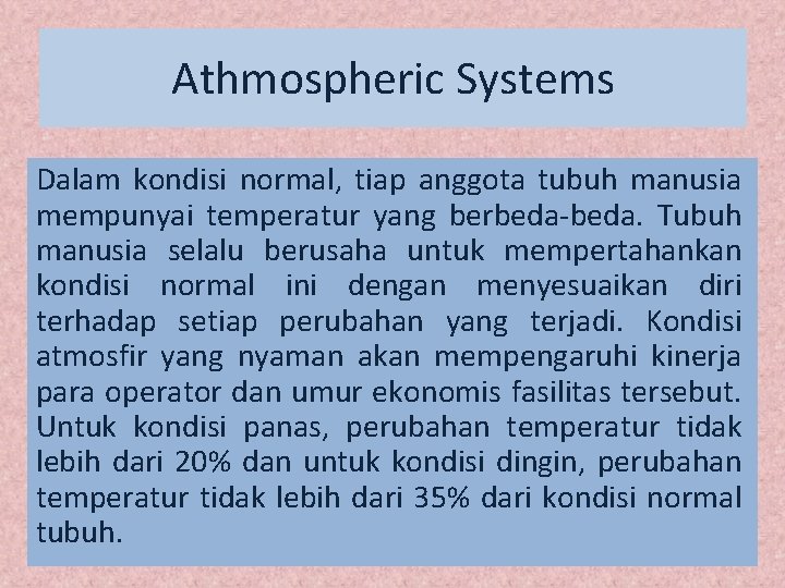 Athmospheric Systems Dalam kondisi normal, tiap anggota tubuh manusia mempunyai temperatur yang berbeda-beda. Tubuh