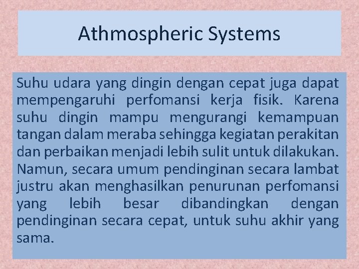 Athmospheric Systems Suhu udara yang dingin dengan cepat juga dapat mempengaruhi perfomansi kerja fisik.