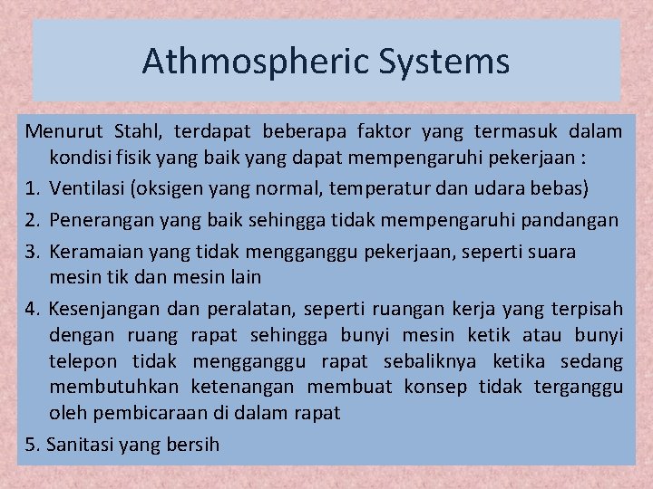 Athmospheric Systems Menurut Stahl, terdapat beberapa faktor yang termasuk dalam kondisi fisik yang baik