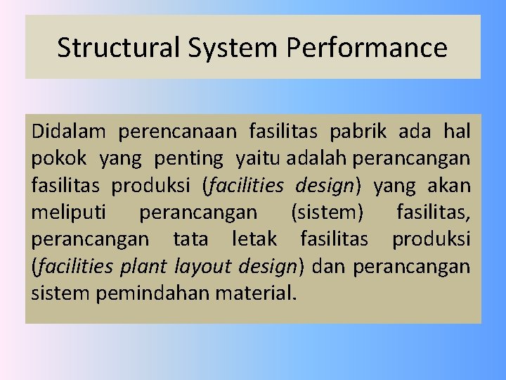 Structural System Performance Didalam perencanaan fasilitas pabrik ada hal pokok yang penting yaitu adalah