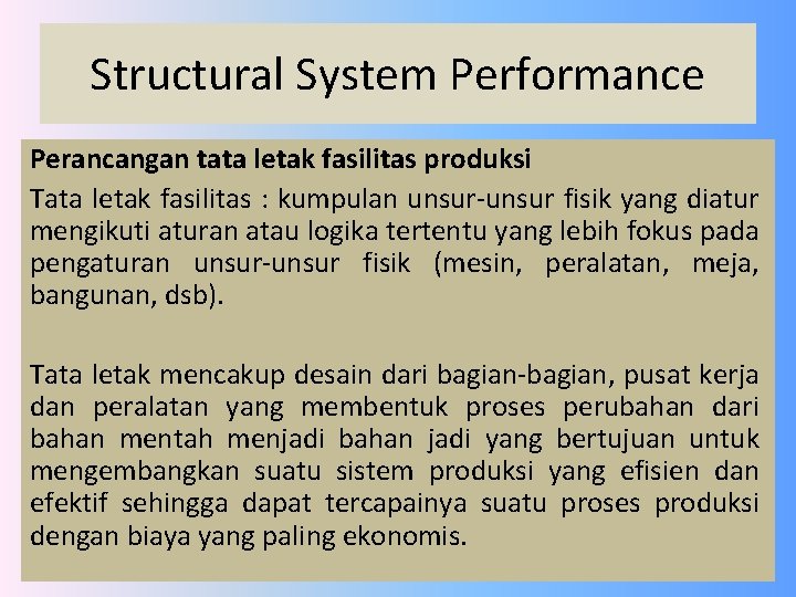 Structural System Performance Perancangan tata letak fasilitas produksi Tata letak fasilitas : kumpulan unsur-unsur