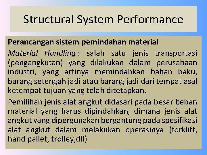 Structural System Performance Perancangan sistem pemindahan material Material Handling : salah satu jenis transportasi