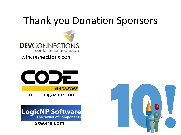Thank you Donation Sponsors winconnections. com code-magazine. com ssware. com Thank you Donation Sponsors winconnections. com code-magazine. com ssware. com