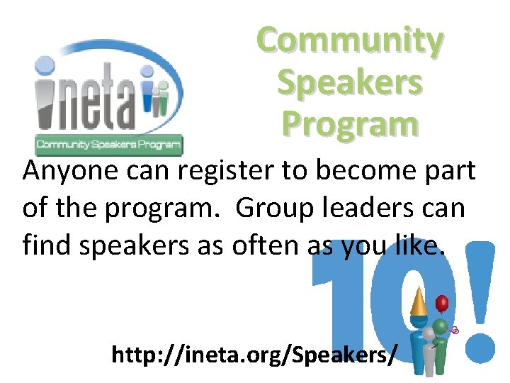 Community Speakers Program Anyone can register to become part of the program. Group leaders Community Speakers Program Anyone can register to become part of the program. Group leaders