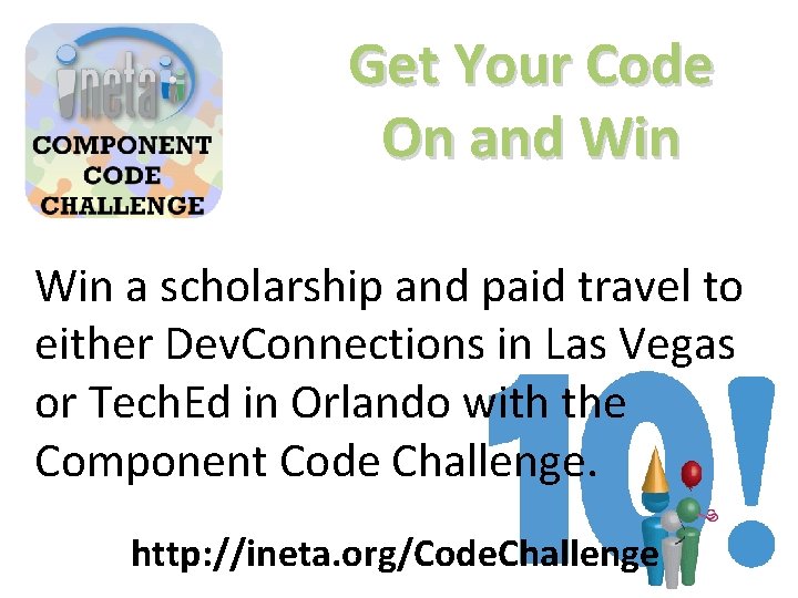 Get Your Code On and Win a scholarship and paid travel to either Dev. Get Your Code On and Win a scholarship and paid travel to either Dev.