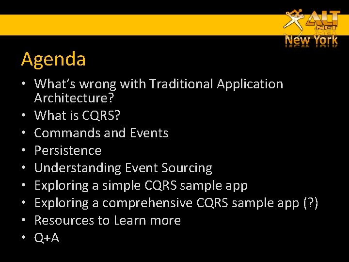 Agenda • What’s wrong with Traditional Application Architecture? • What is CQRS? • Commands Agenda • What’s wrong with Traditional Application Architecture? • What is CQRS? • Commands