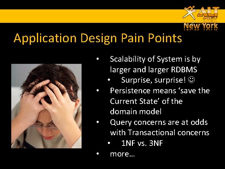 Application Design Pain Points Scalability of System is by larger and larger RDBMS • Application Design Pain Points Scalability of System is by larger and larger RDBMS •