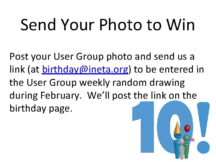Send Your Photo to Win Post your User Group photo and send us a Send Your Photo to Win Post your User Group photo and send us a