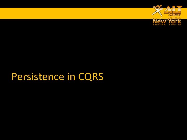 Persistence in CQRS Persistence in CQRS