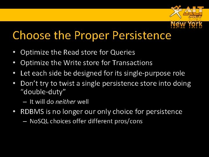 Choose the Proper Persistence • • Optimize the Read store for Queries Optimize the Choose the Proper Persistence • • Optimize the Read store for Queries Optimize the