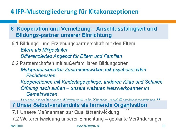 4 IFP-Mustergliederung für Kitakonzeptionen 6 Kooperation und Vernetzung – Anschlussfähigkeit und Bildungs-partner unserer Einrichtung