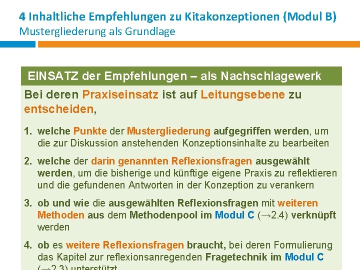 4 Inhaltliche Empfehlungen zu Kitakonzeptionen (Modul B) Mustergliederung als Grundlage EINSATZ der Empfehlungen –