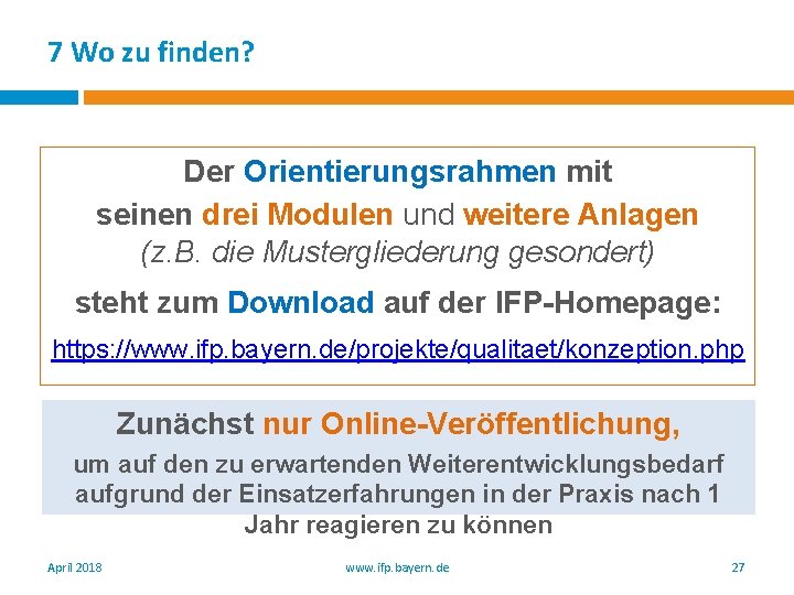 7 Wo zu finden? Der Orientierungsrahmen mit seinen drei Modulen und weitere Anlagen (z.