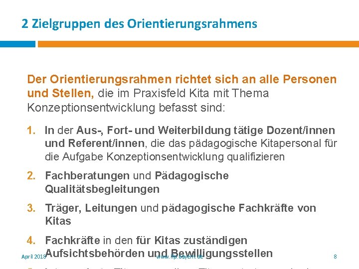 2 Zielgruppen des Orientierungsrahmens Der Orientierungsrahmen richtet sich an alle Personen und Stellen, die