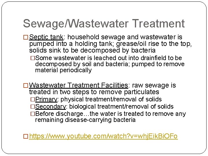 Sewage/Wastewater Treatment � Septic tank: household sewage and wastewater is pumped into a holding