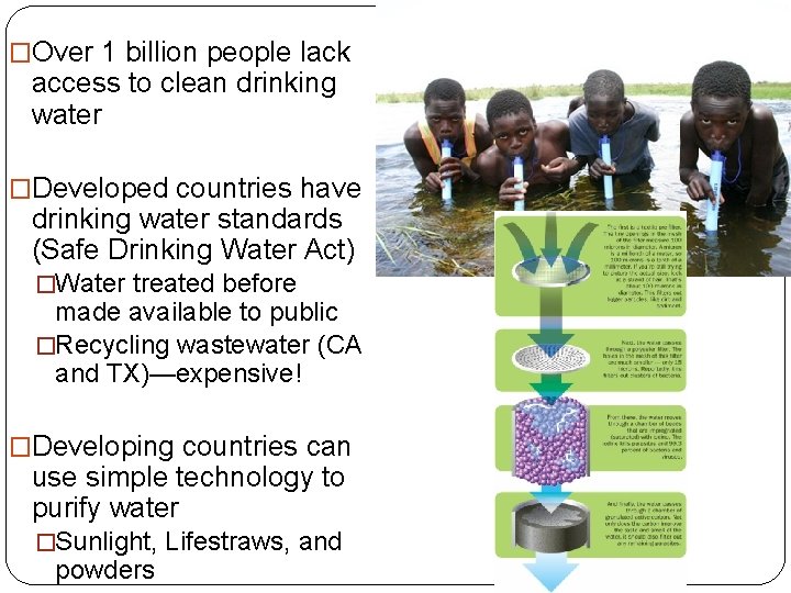 �Over 1 billion people lack access to clean drinking water �Developed countries have drinking