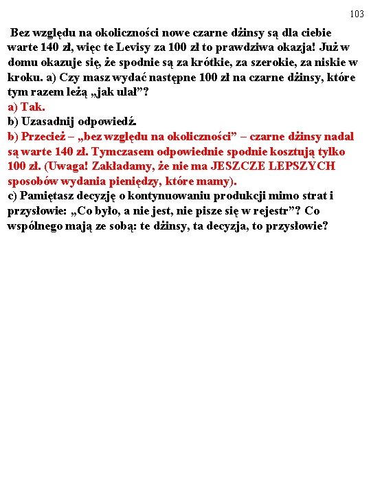 103 Bez względu na okoliczności nowe czarne dżinsy są dla ciebie warte 140 zł,