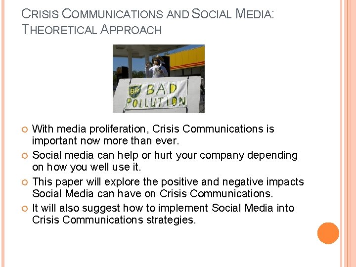 CRISIS COMMUNICATIONS AND SOCIAL MEDIA: THEORETICAL APPROACH With media proliferation, Crisis Communications is important