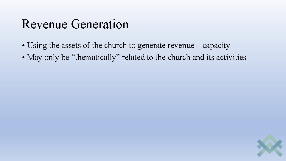 Revenue Generation • Using the assets of the church to generate revenue – capacity Revenue Generation • Using the assets of the church to generate revenue – capacity