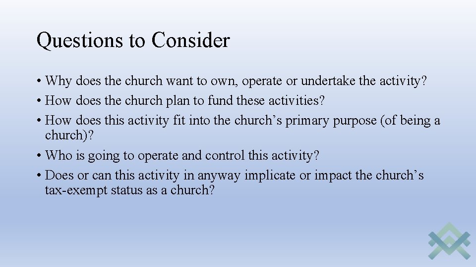 Questions to Consider • Why does the church want to own, operate or undertake Questions to Consider • Why does the church want to own, operate or undertake