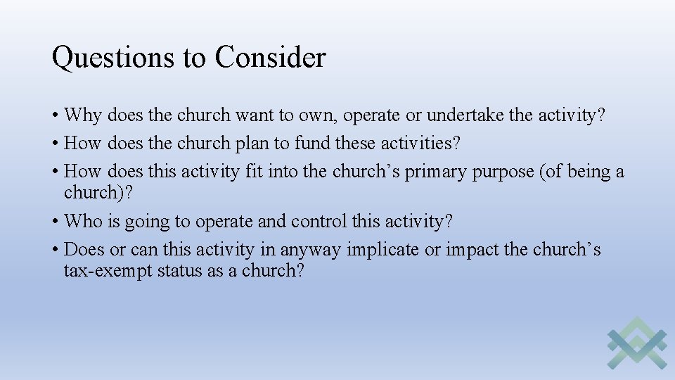 Questions to Consider • Why does the church want to own, operate or undertake