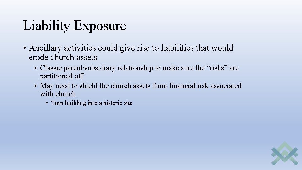 Liability Exposure • Ancillary activities could give rise to liabilities that would erode church Liability Exposure • Ancillary activities could give rise to liabilities that would erode church