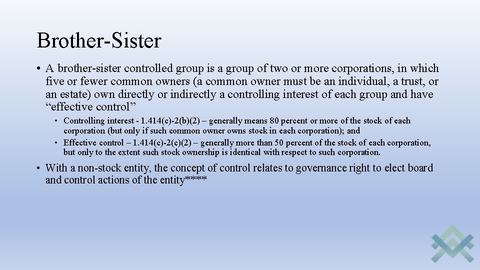 Brother-Sister • A brother-sister controlled group is a group of two or more corporations, Brother-Sister • A brother-sister controlled group is a group of two or more corporations,