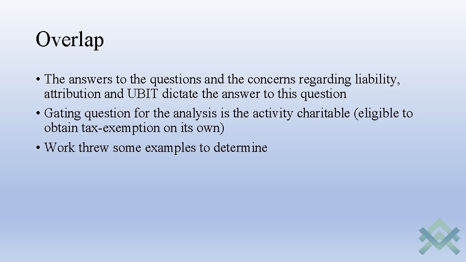 Overlap • The answers to the questions and the concerns regarding liability, attribution and Overlap • The answers to the questions and the concerns regarding liability, attribution and