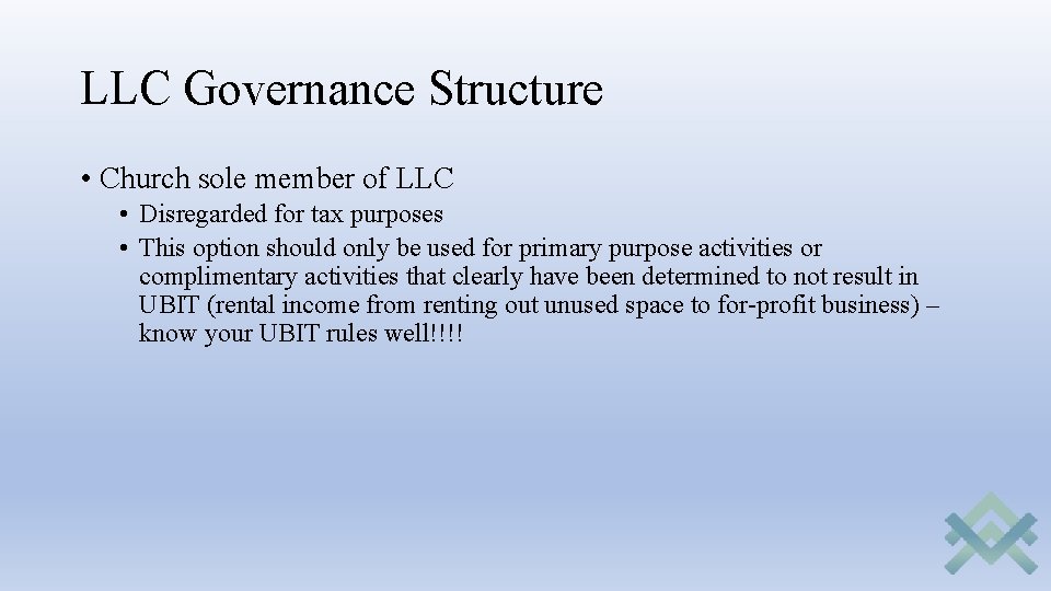 LLC Governance Structure • Church sole member of LLC • Disregarded for tax purposes LLC Governance Structure • Church sole member of LLC • Disregarded for tax purposes